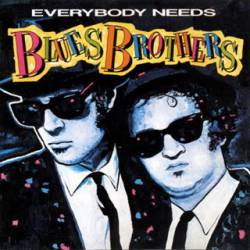 The Blues Brothers : Everybody Needs Blues Brothers
